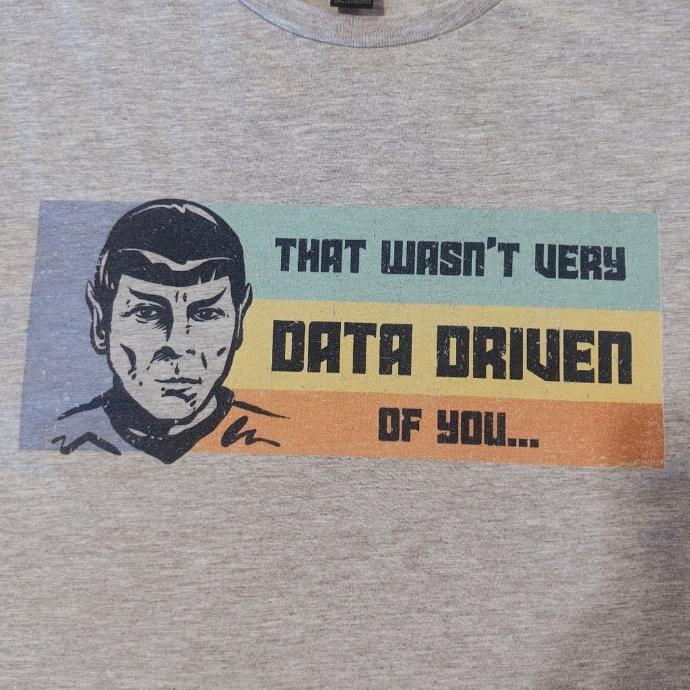 Spock says "That Wasn't Very Data Driven of You" Men's 2XL grey T, 100% cotton